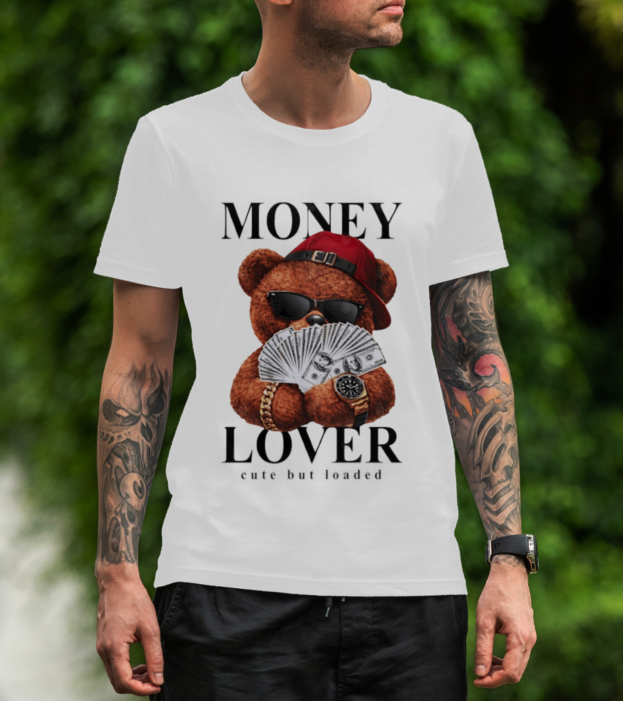 Money Lover Teddy Bear With Cash And Accessories T-Shirt