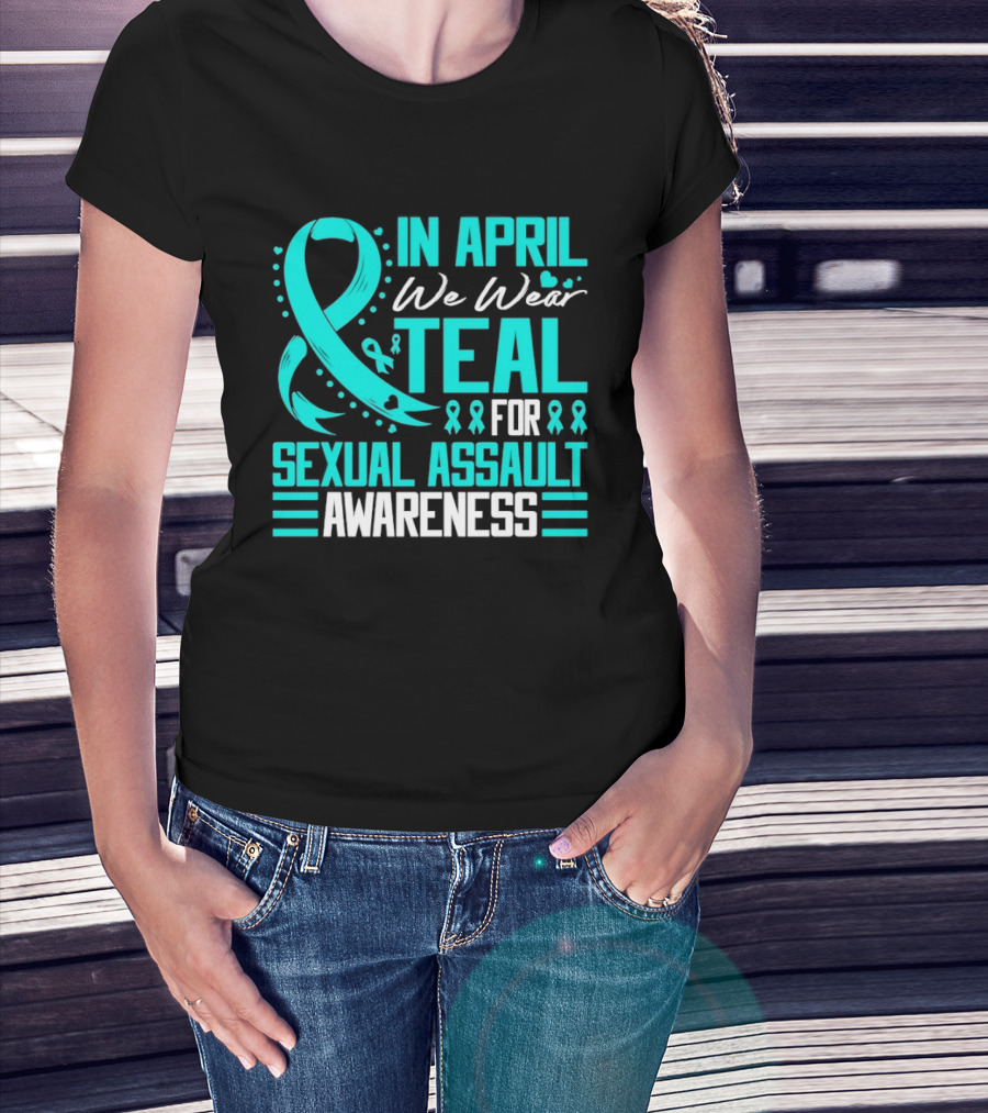 In April We Wear Teal Ribbon For Sexual Assault Awareness T-Shirt