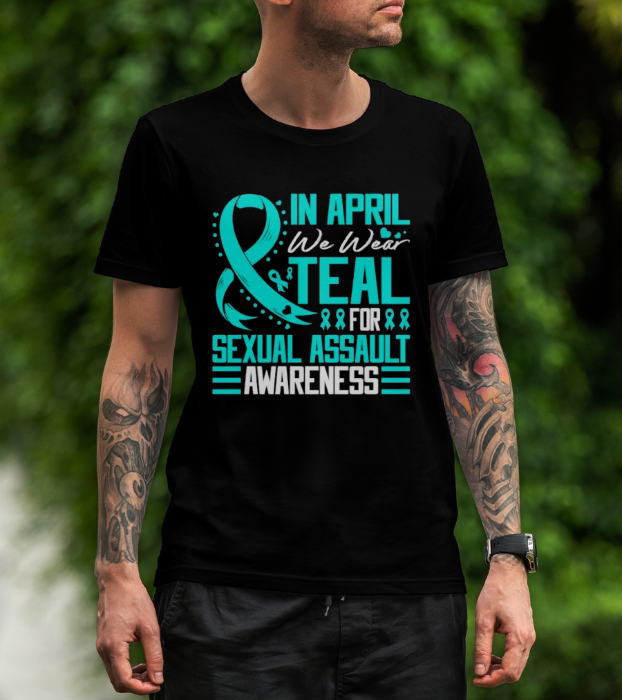 In April We Wear Teal Ribbon For Sexual Assault Awareness T-Shirt