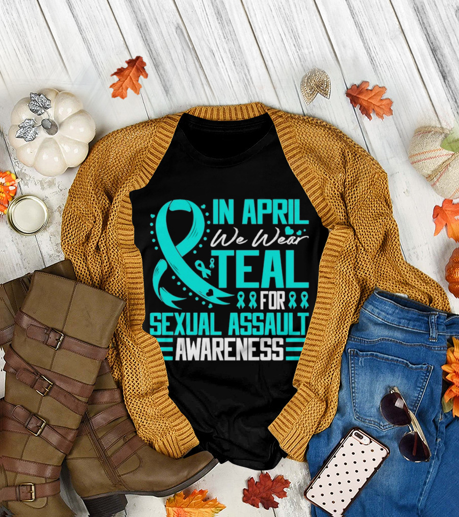 In April We Wear Teal Ribbon for Sexual Assault Awareness T-Shirt