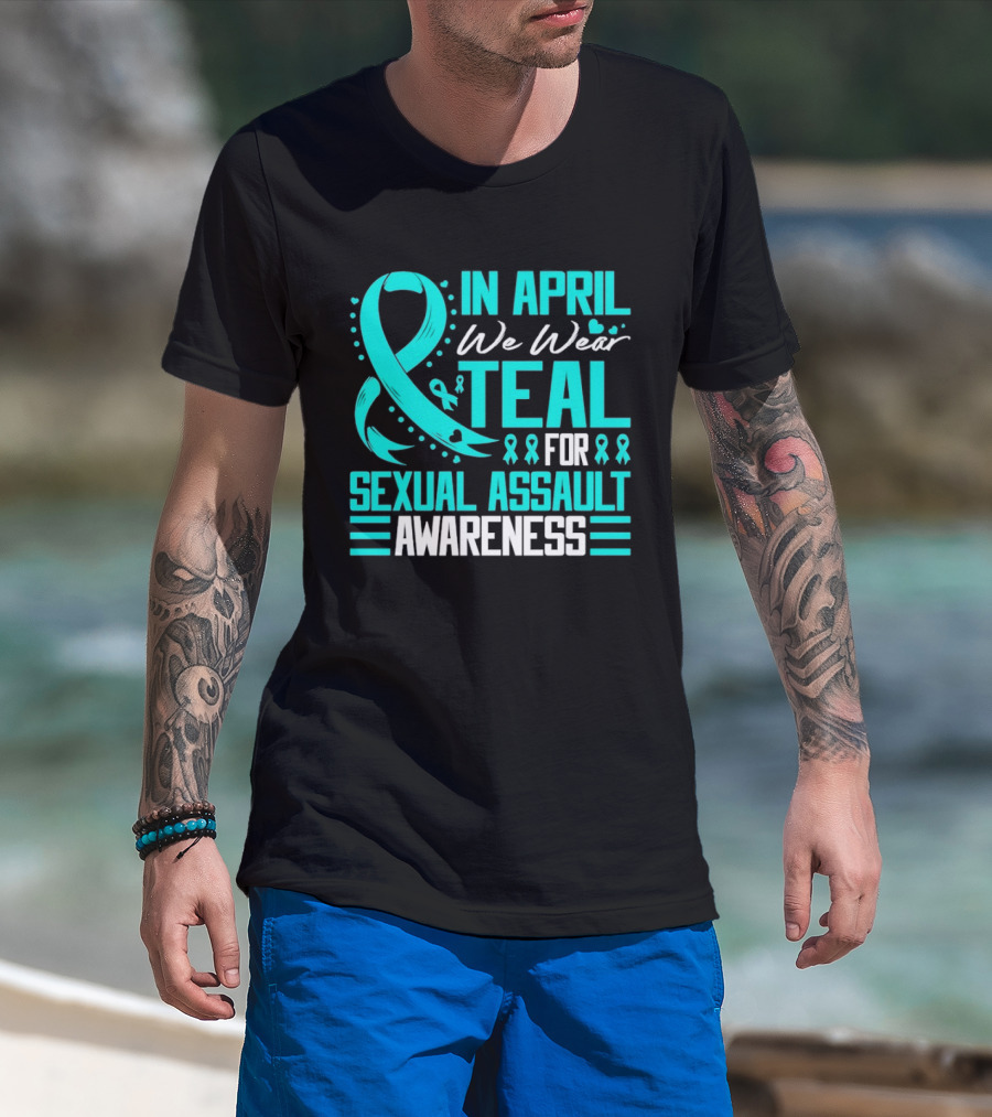In April We Wear Teal Ribbon For Sexual Assault Awareness T-Shirt