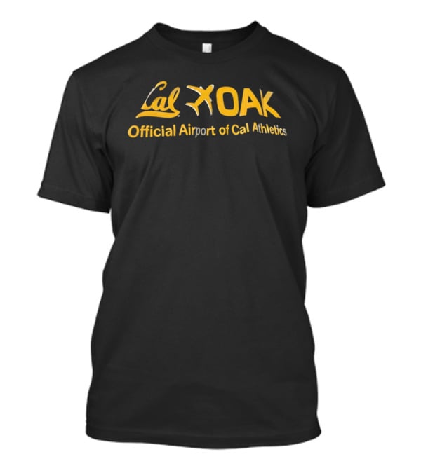 Cal OAK Official Airport Of Cal Athletics T-Shirt