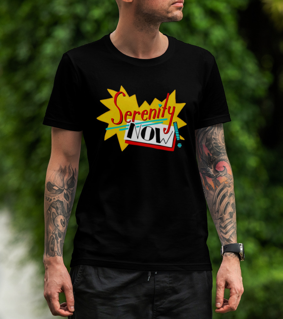 Serenity Now Exclamation Starburst T-Shirt