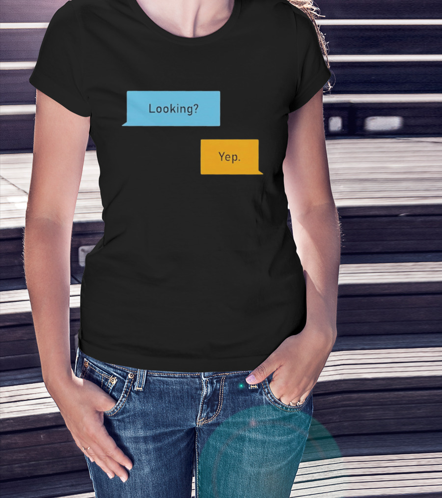 Looking? Yep. Conversation Bubbles T-Shirt