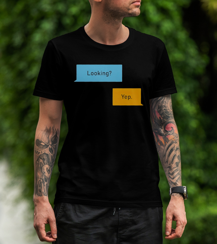 Looking? Yep. Conversation Bubbles T-Shirt