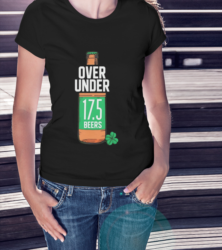 St Paddy's Over Under 17.5 Beers Bottle With Shamrock T-Shirt