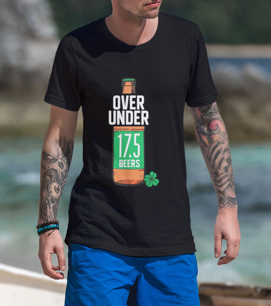 St Paddy's Over Under 17.5 Beers Bottle With Shamrock T-Shirt