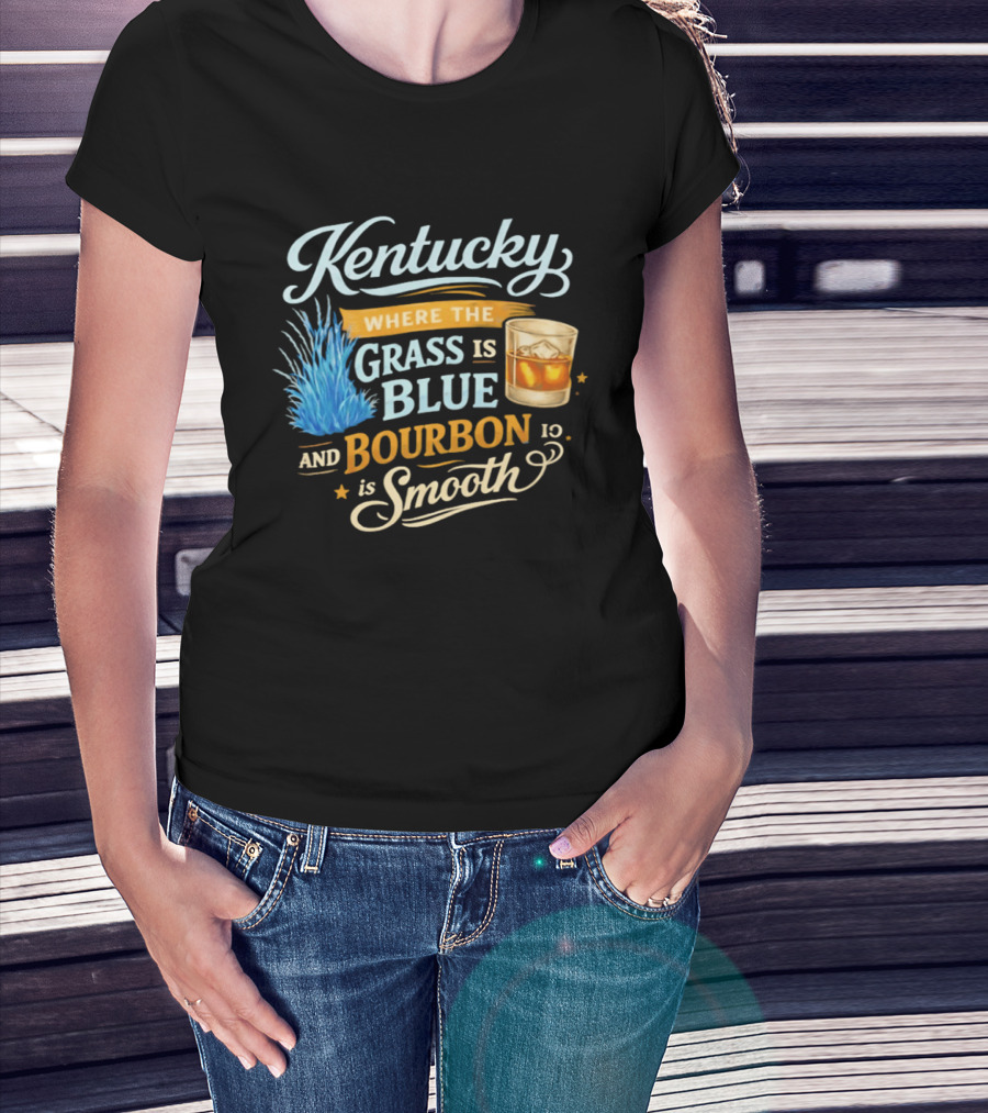 Kentucky Where The Grass Is Blue And Bourbon Is Smooth Drink Lovers T-Shirt