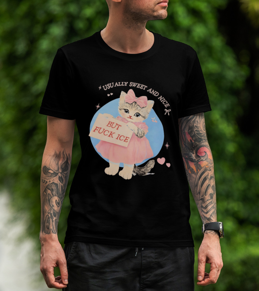 Kitten But Fuck Ice Usually Sweet And Nice Pink Bow Heart Cute Cat T-Shirt