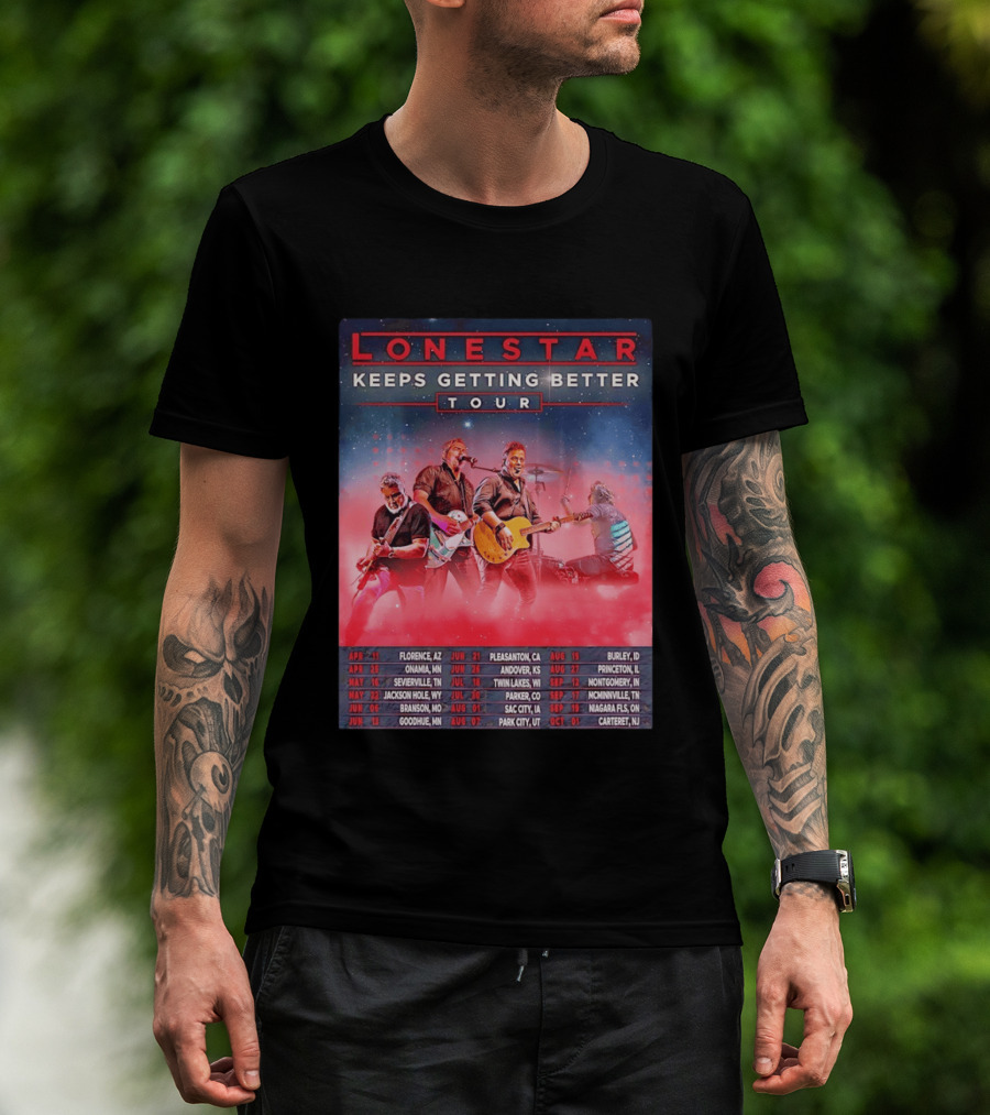 Lonestar Keeps Getting Better Tour 2026 North America Schedule Dates Florence AZ Pleasanton CA Burley ID T-Shirt