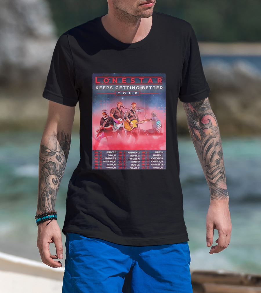 Lonestar Keeps Getting Better Tour 2026 North America Schedule Dates Florence AZ Pleasanton CA Burley ID T-Shirt
