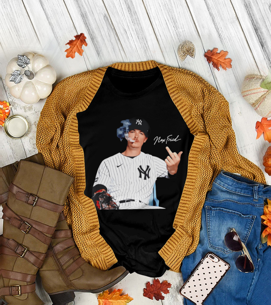 Max Fried New York Yankees Middle Finger Gesture Smoking 2026 T-Shirt