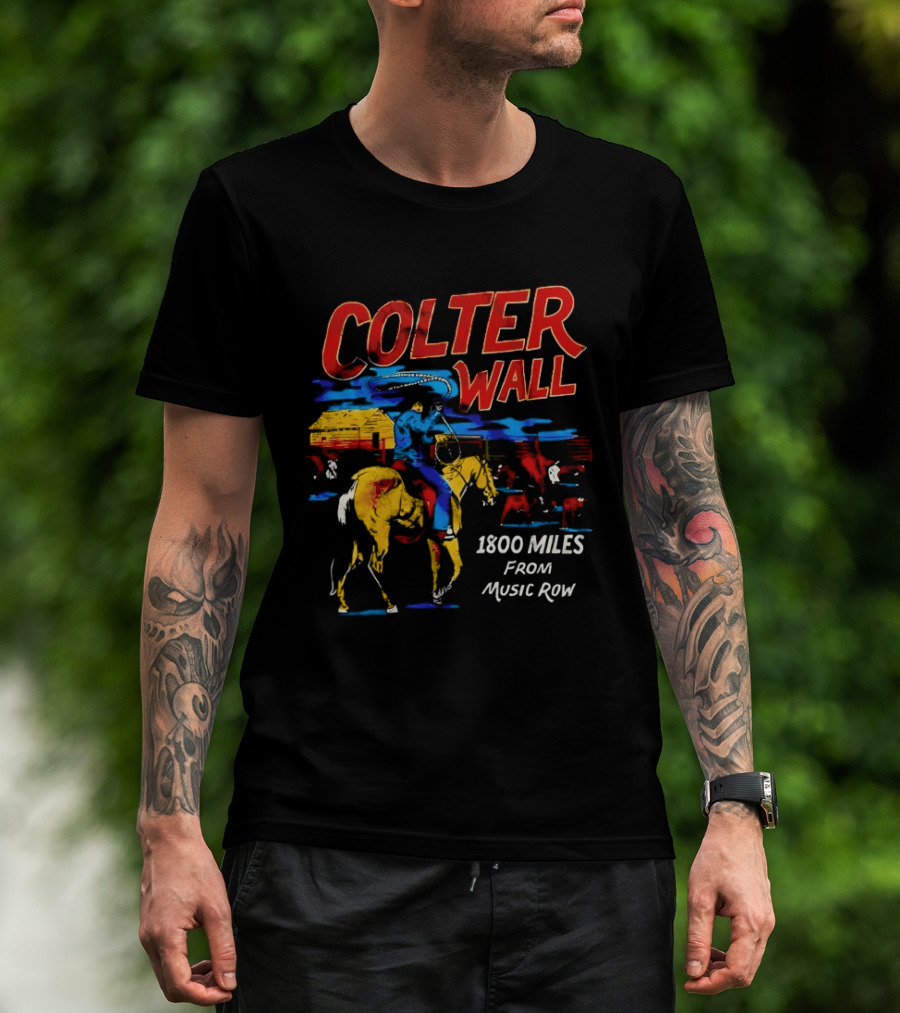 Colter Wall 1800 Miles From Music Row Cowboy Western Scene T-Shirt