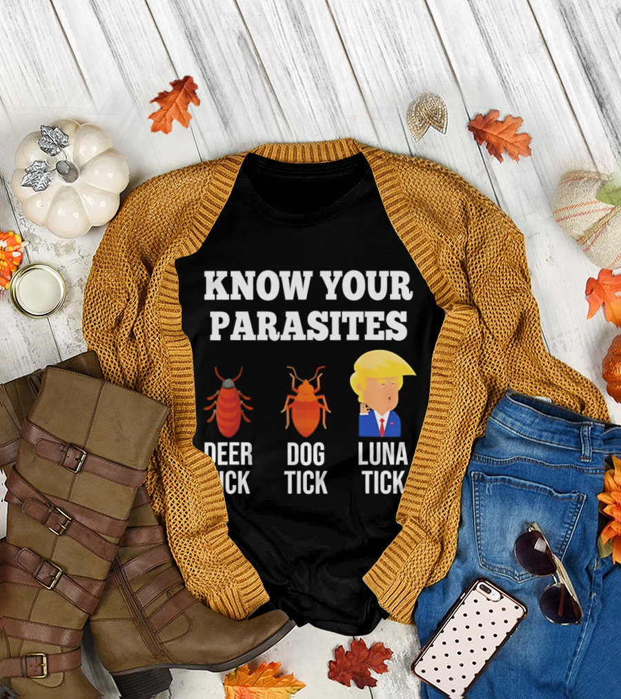 Know Your Parasites Deer Tick Dog Tick Luna Tick Donald Trump T-Shirt