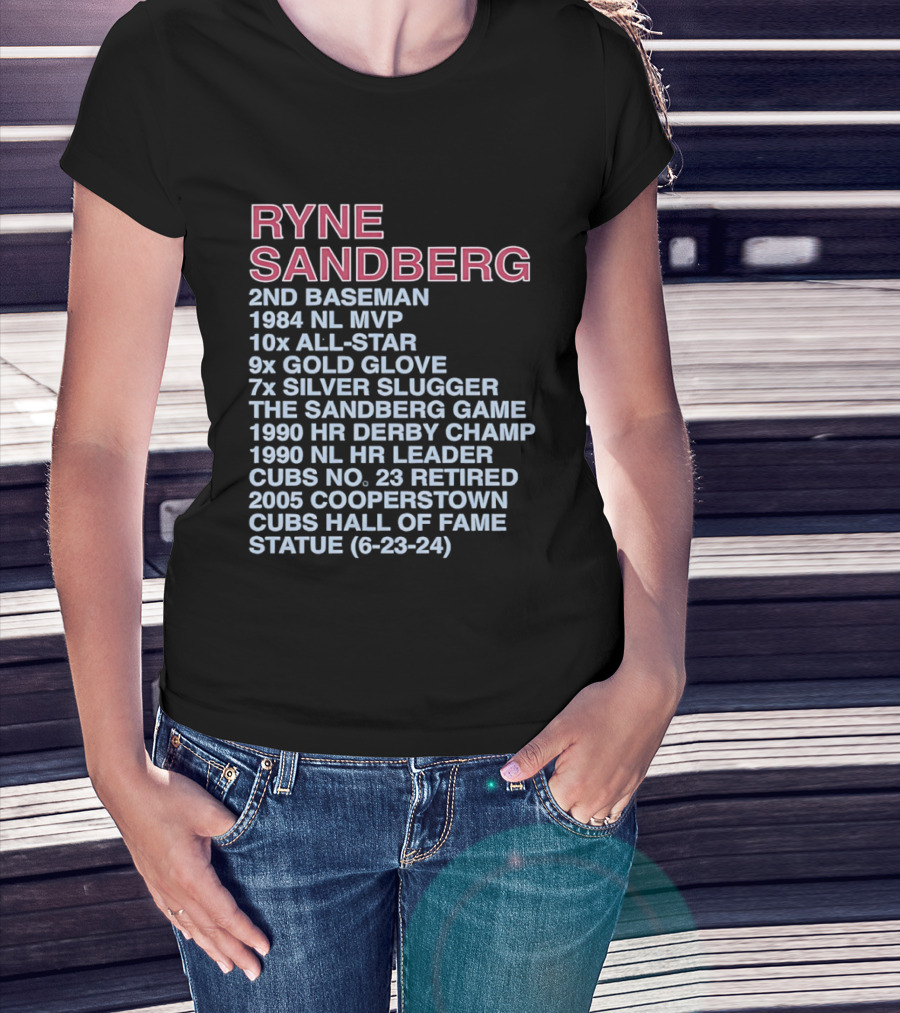Ryne Sandberg 2nd Baseman 1984 NL MVP 10x All Star 9x Gold Glove 7x Silver Slugger Cubs No. 23 Retired Hall Of Fame 2005 T-Shirt