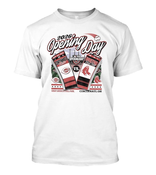 Cincinnati Reds Vs Boston Red Sox 2026 Opening Day MLB Ticket Cincinnati OH T-Shirt