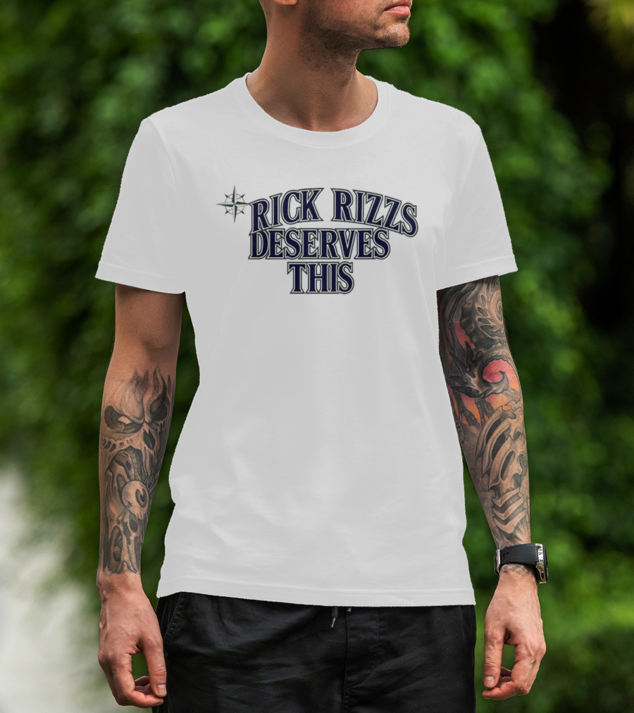 Mariners Rick Rizzs Deserves This Star T-Shirt