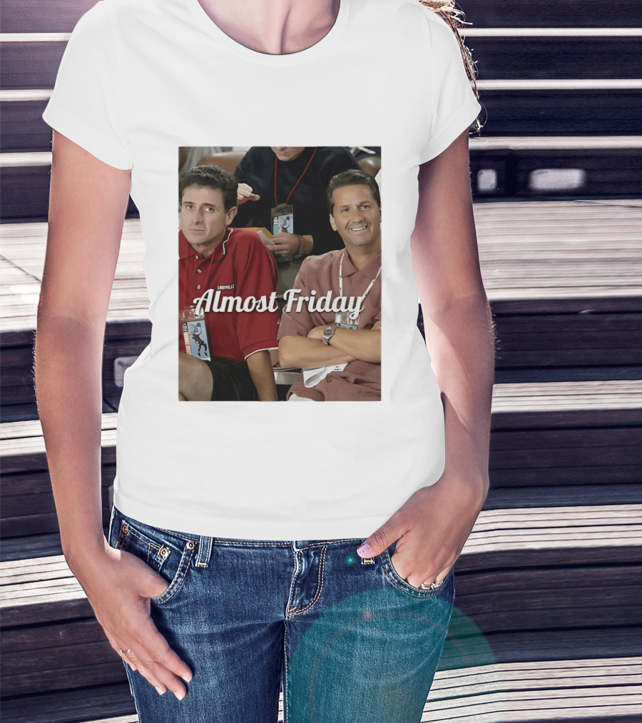 Rick Pitino John Calipari Louisville Almost Friday T-Shirt