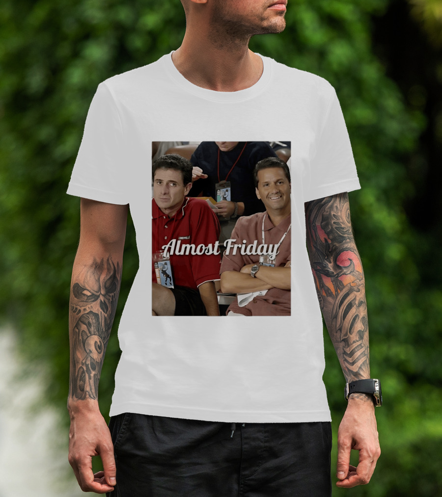 Rick Pitino John Calipari Louisville Almost Friday T-Shirt