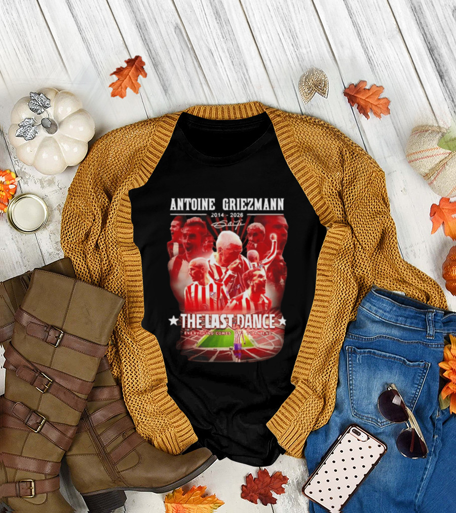 Antoine Griezmann Atlético Madrid The Last Dance 2014 2026 Everything Comes to an End T-Shirt