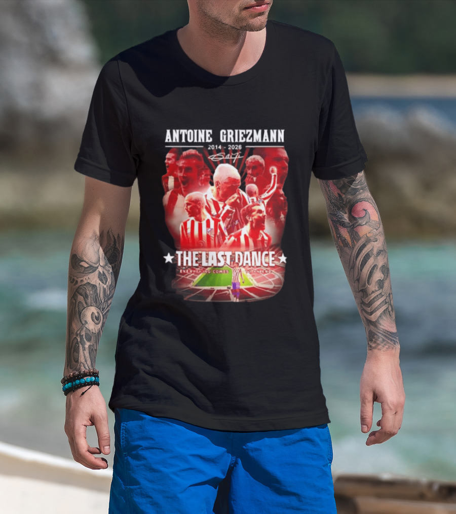 Antoine Griezmann Atlético Madrid The Last Dance 2014 2026 Everything Comes To An End T-Shirt