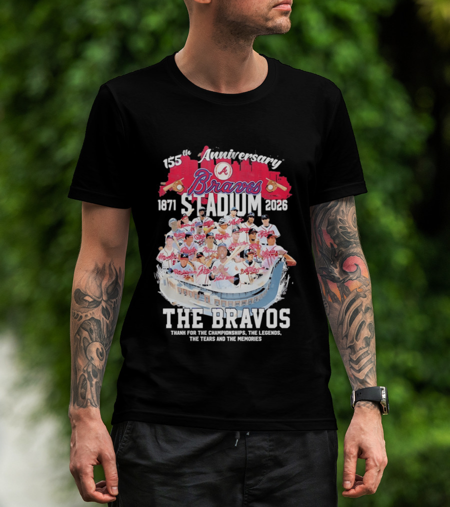 Atlanta Braves 155th Anniversary 1871 2026 Stadium The Bravos Legends Baseball Team Players T-Shirt