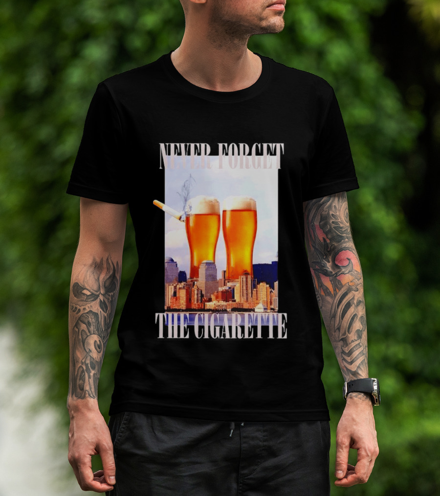 Never Forget The Cigarette Twin Beer Towers 9 11 T-Shirt
