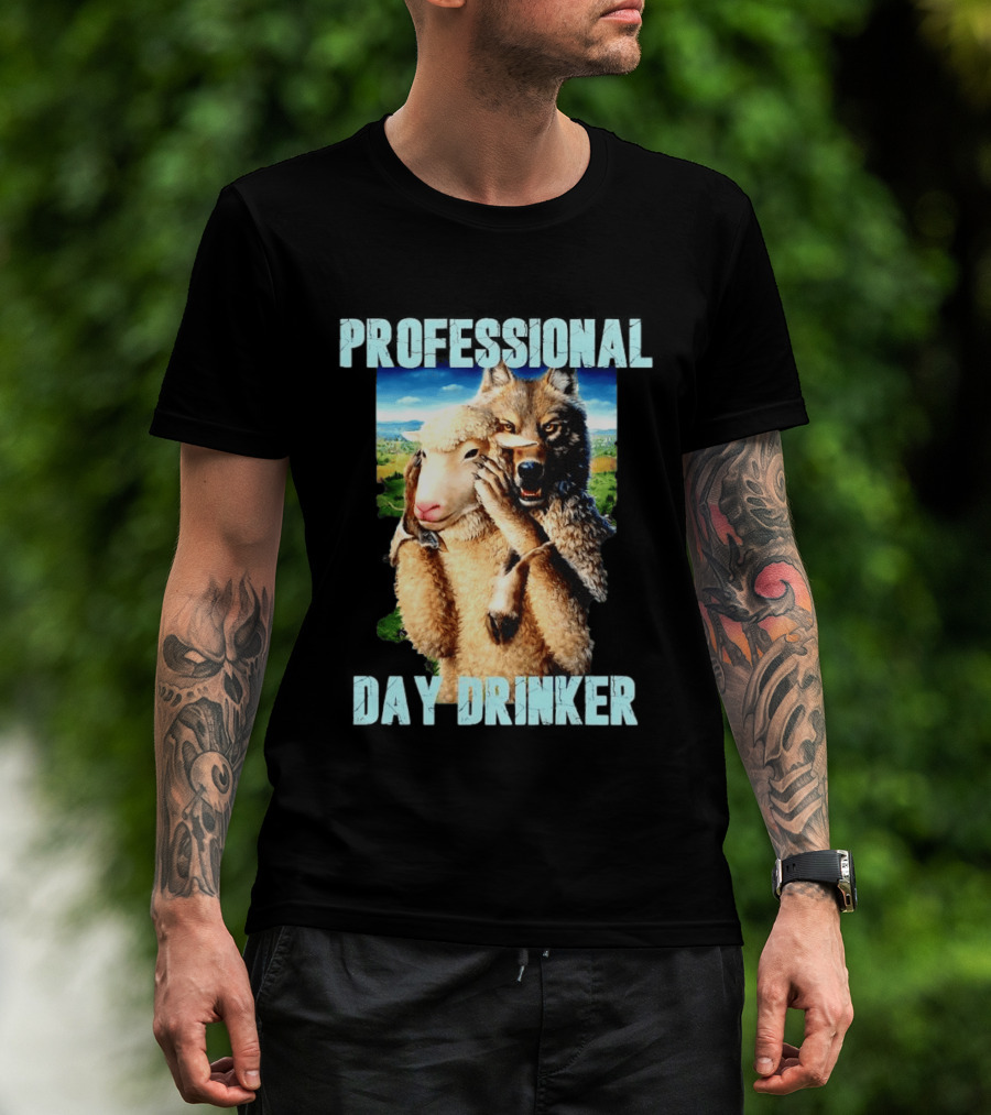 Professional Day Drinker Wolf In Sheep's Clothing T-Shirt