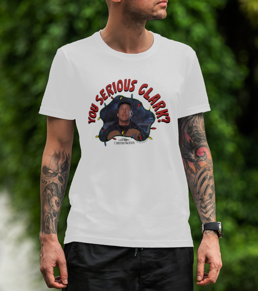Christmas Vacation You Serious Clark Festive Lights Chevy Chase T-Shirt
