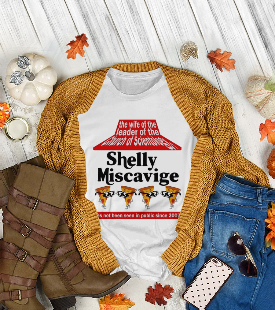The Wife of the Leader of the Church of Scientology Shelly Miscavige Has Not Been Seen in Public Since 2007 Pizza T-Shirt