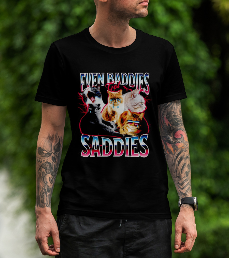 Even Baddies Get Saddies Cat Crying Humor T-Shirt