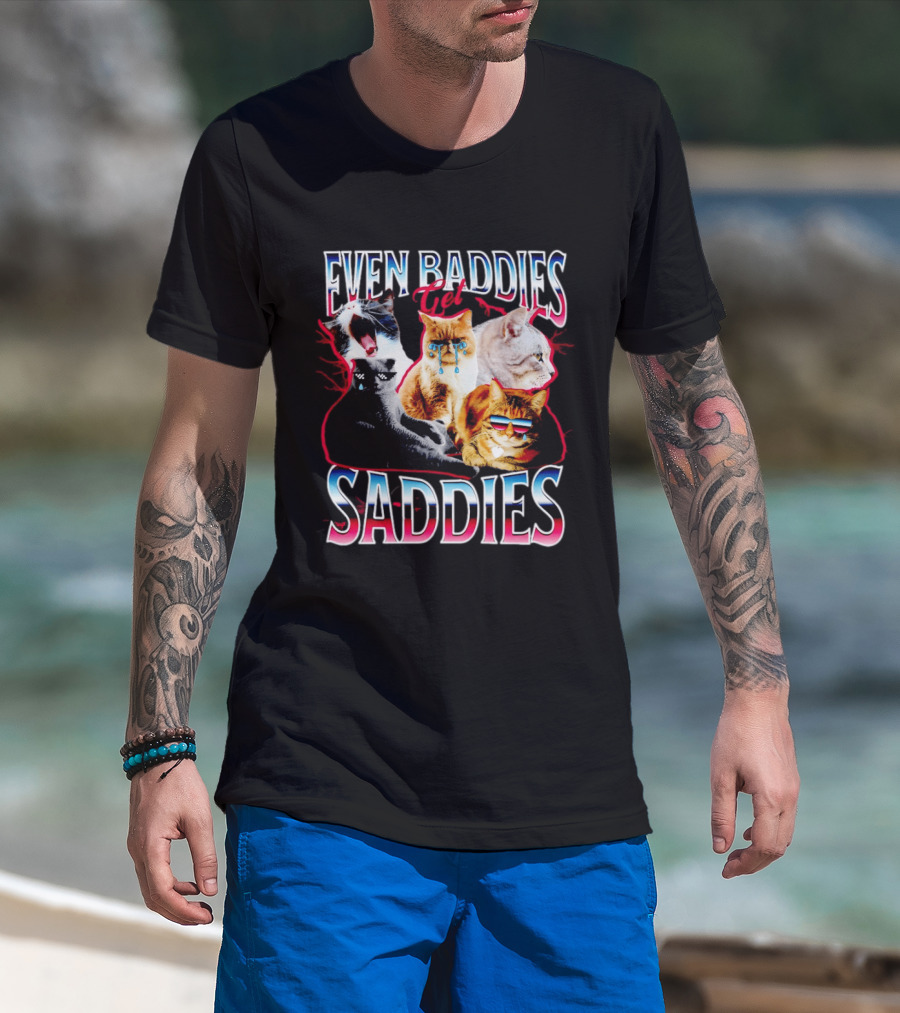 Even Baddies Get Saddies Cat Crying Humor T-Shirt