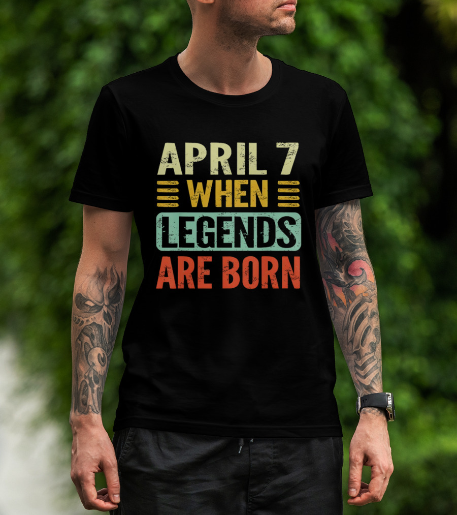 April 7 When Legends Are Born T-Shirt