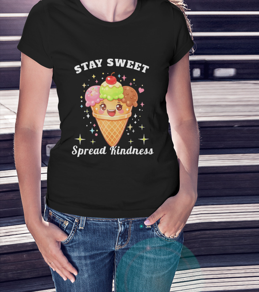 Stay Sweet Spread Kindness Ice Cream Cone With Cherry And Sprinkles T-Shirt