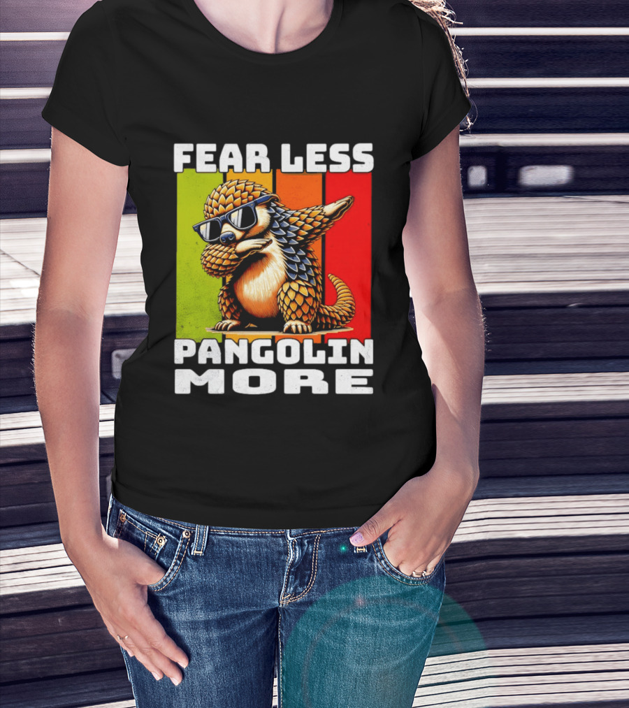 Fear Less Pangolin More Dabbing Sunglasses T-Shirt