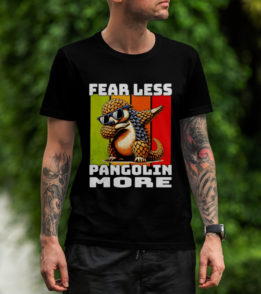 Fear Less Pangolin More Dabbing Sunglasses T-Shirt