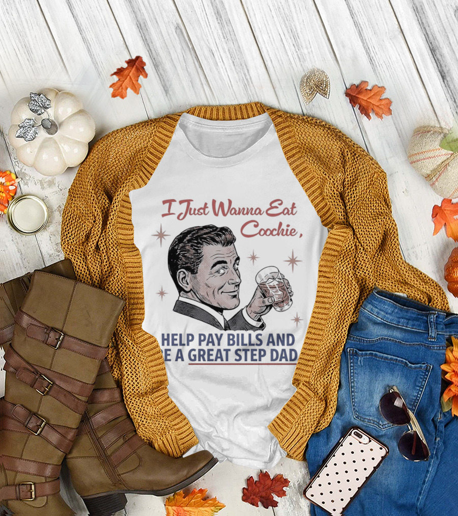 I Just Wanna Eat Coochie Help Pay Bills and Be a Great Step Dad Retro Man Holding Whisky Glass T-Shirt