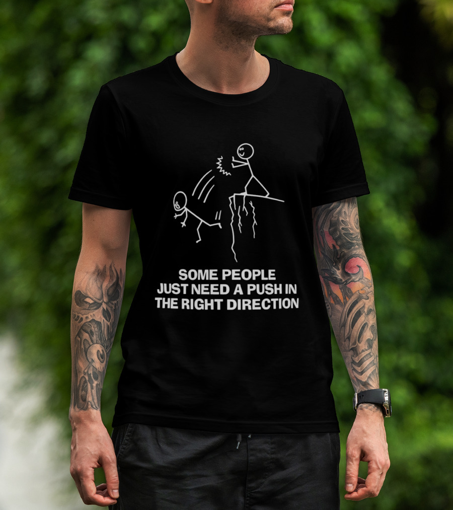 Some People Just Need A Push In The Right Direction Stick Figure Cliff T-Shirt