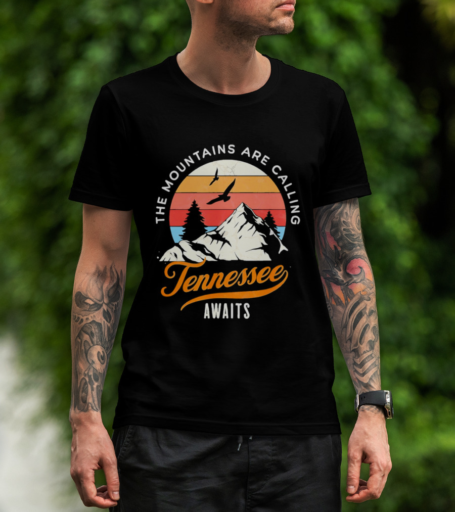 The Mountains Are Calling Tennessee Awaits Sunset And Mountains Scene T-Shirt