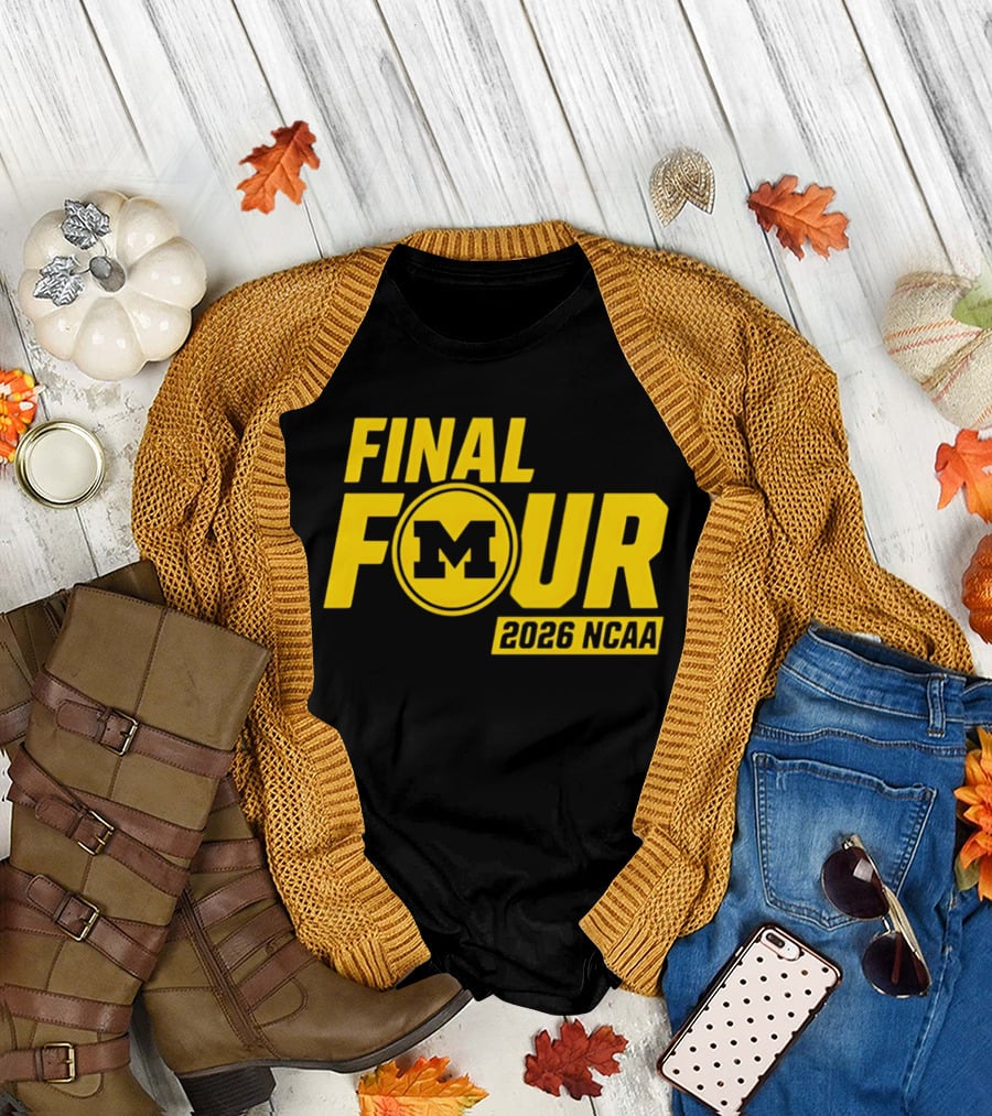 Michigan Wolverines Final Four 2026 NCAA Basketball March Madness T-Shirt