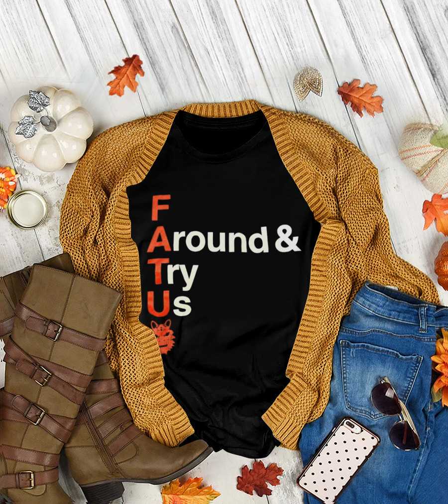 Fatu F Around And Try Us Wolf T-Shirt