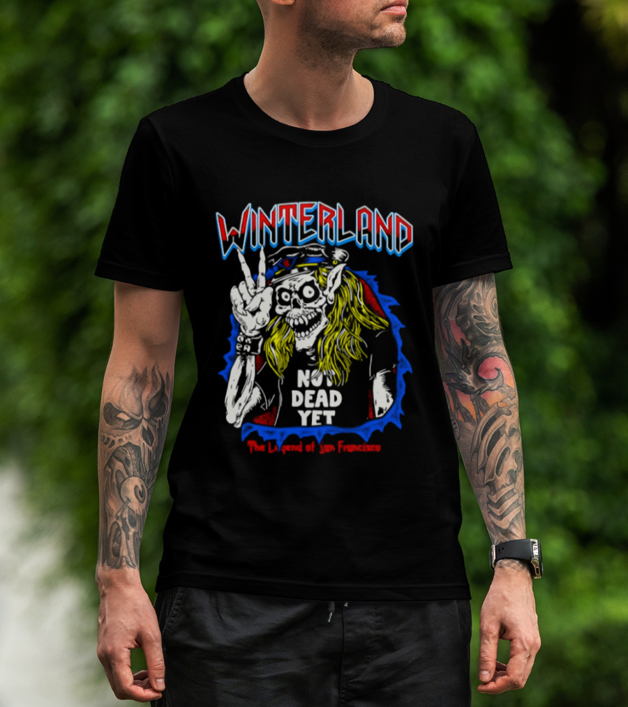 Winterland Not Dead Yet The Legend Of San Francisco Skeleton Rock And Roll T-Shirt