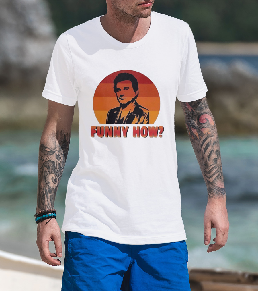 Goodfellas Joe Pesci Funny How T-Shirt