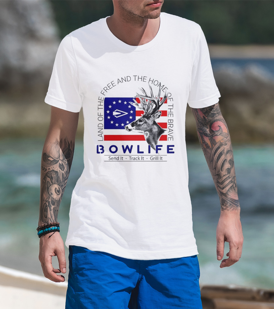 Land Of The Free Home Of The Brave Bow Life Send It Track It Grill It T-Shirt