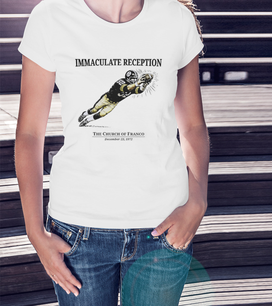 Immaculate Reception The Church Of Franco December 23rd 1972 Pittsburgh Steelers Player NFL History T-Shirt