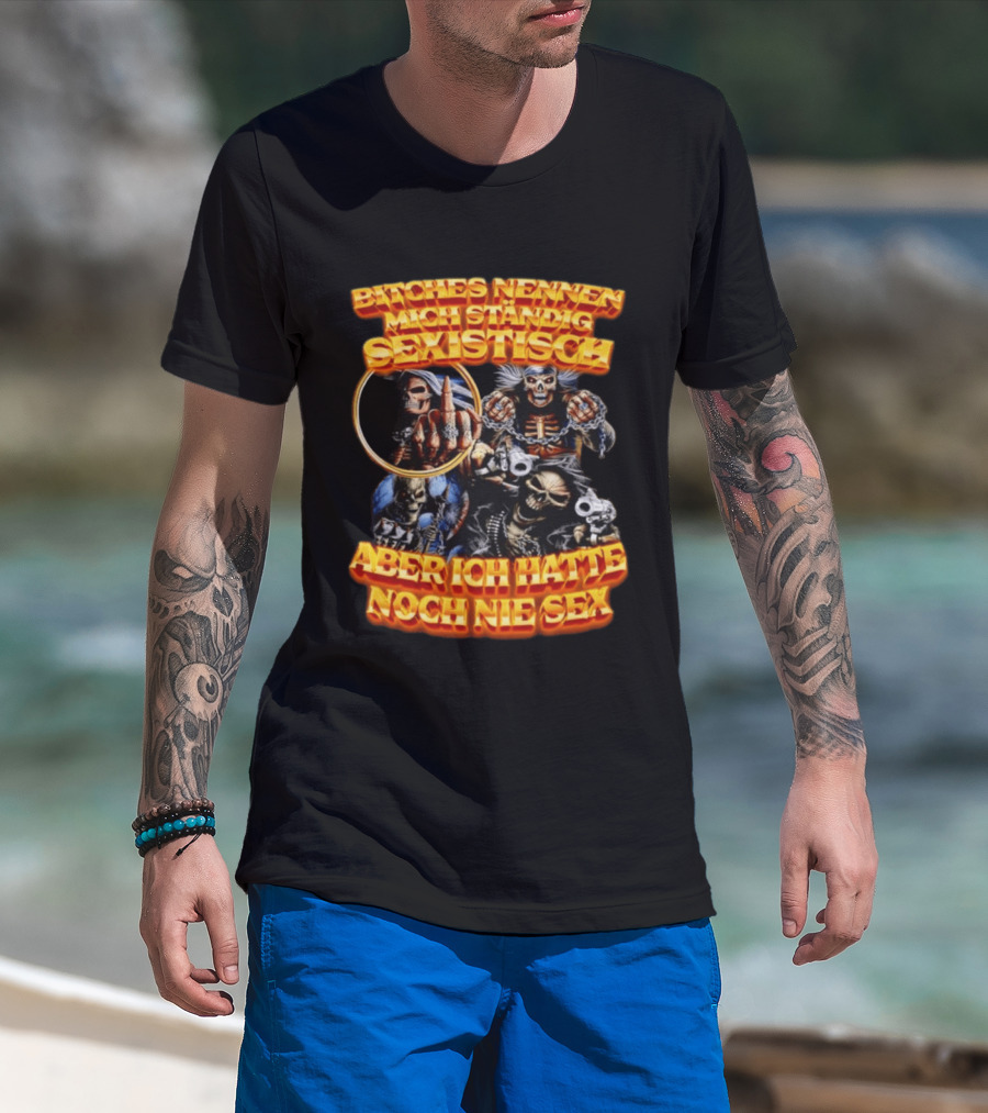 Bitches Nennen Mich Standig Sexistisch Aber Ich Hatte Noch Nie Sex Grinsender Schädel Mit Skelett Handgeste T-Shirt