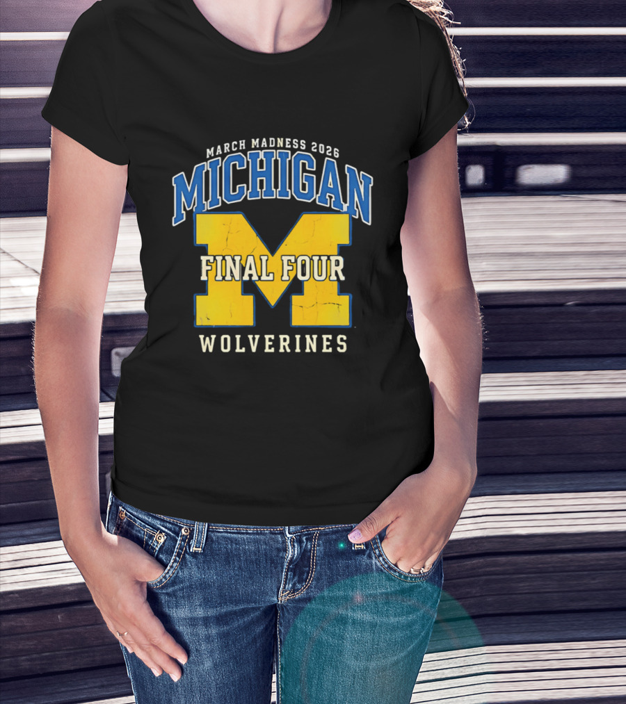 March Madness 2026 Michigan Wolverines Final Four T-Shirt
