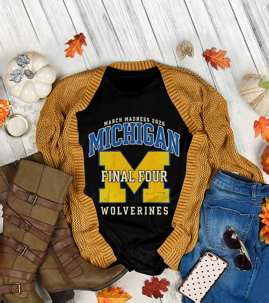March Madness 2026 Michigan Wolverines Final Four T-Shirt