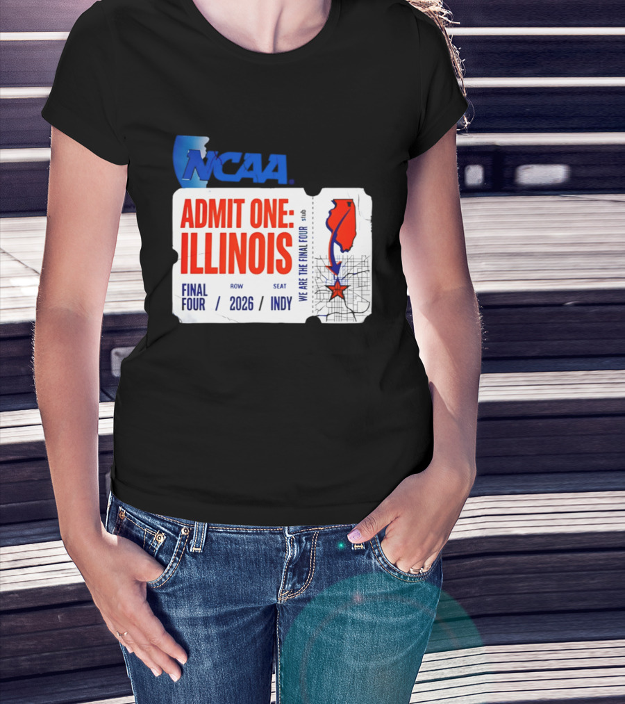 NCAA Admit One Illinois Final Four 2026 Indy T-Shirt