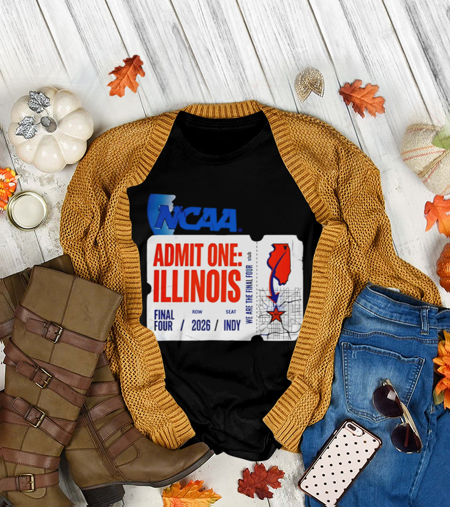 NCAA Admit One Illinois Final Four 2026 Indy T-Shirt